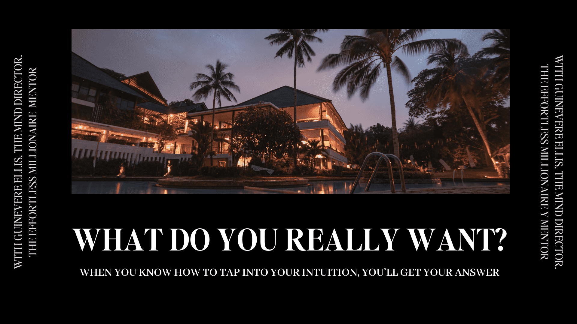 WHAT DO YOU REALLY WANT